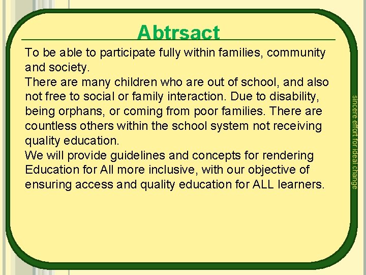 Abtrsact sincere effort for ideal change To be able to participate fully within families,