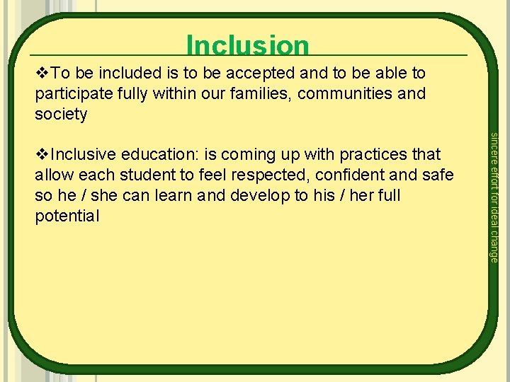 Inclusion v. To be included is to be accepted and to be able to