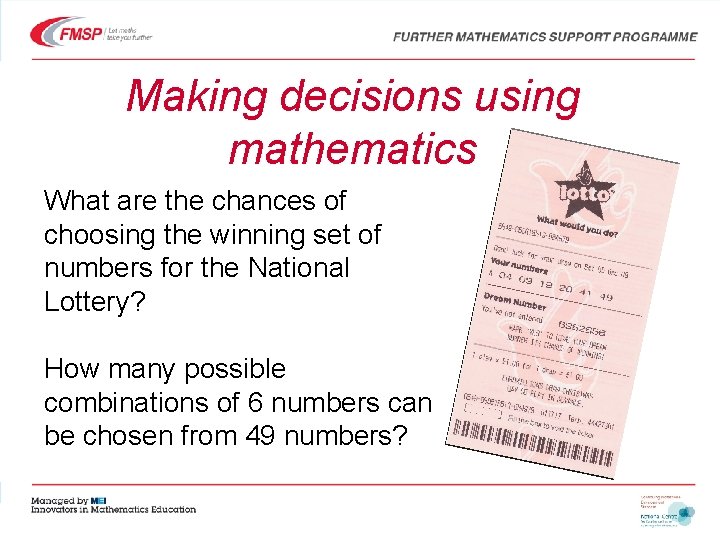 Making decisions using mathematics What are the chances of choosing the winning set of