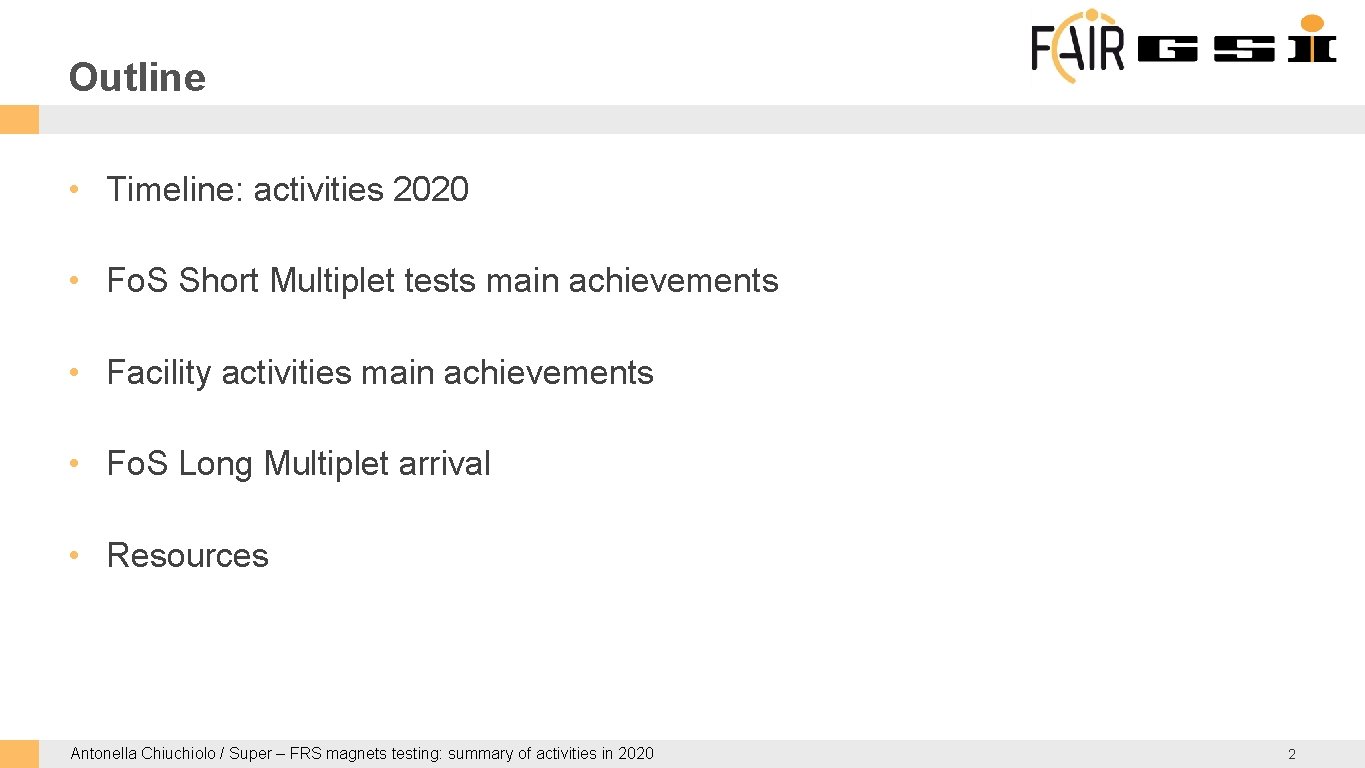 Outline • Timeline: activities 2020 • Fo. S Short Multiplet tests main achievements •