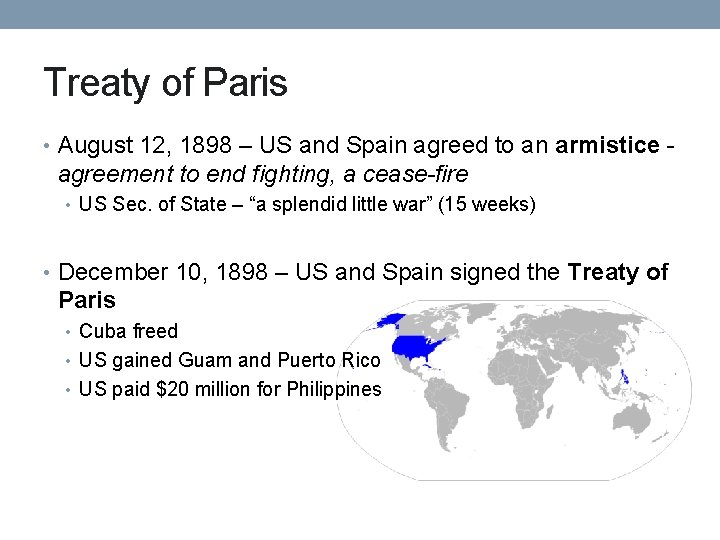 Treaty of Paris • August 12, 1898 – US and Spain agreed to an Treaty of Paris • August 12, 1898 – US and Spain agreed to an
