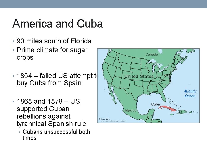 America and Cuba • 90 miles south of Florida • Prime climate for sugar America and Cuba • 90 miles south of Florida • Prime climate for sugar