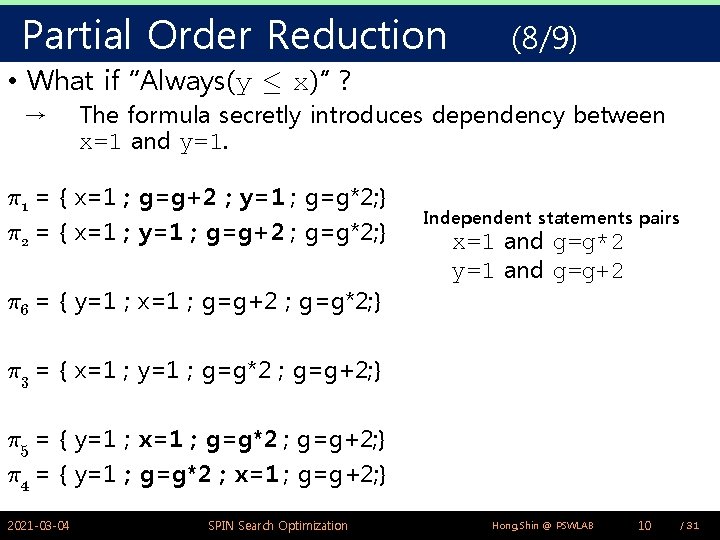 Partial Order Reduction (8/9) • What if “Always(y · x)” ? → The formula