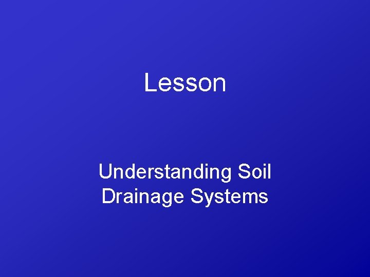 Lesson Understanding Soil Drainage Systems 