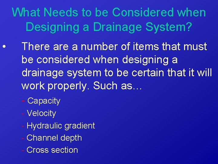 What Needs to be Considered when Designing a Drainage System? • There a number