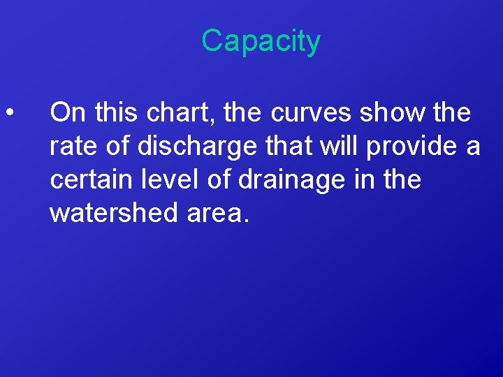 Capacity • On this chart, the curves show the rate of discharge that will