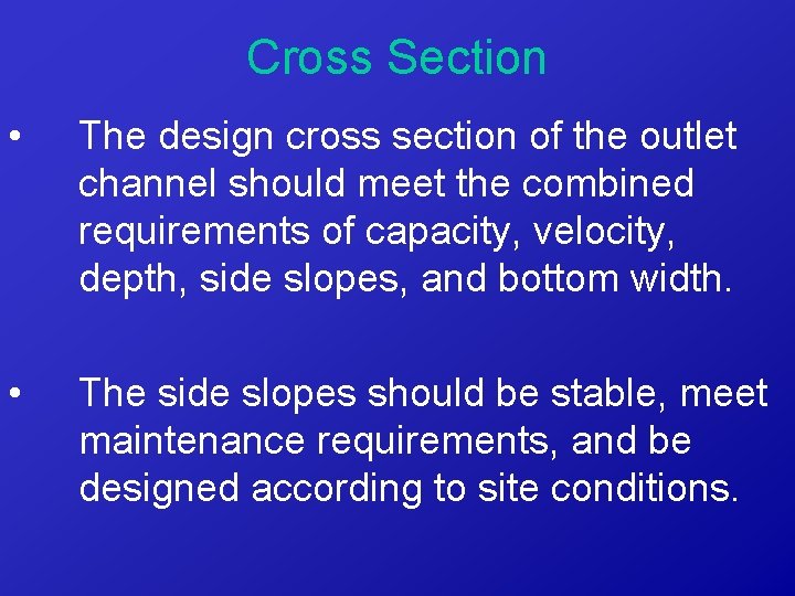 Cross Section • The design cross section of the outlet channel should meet the