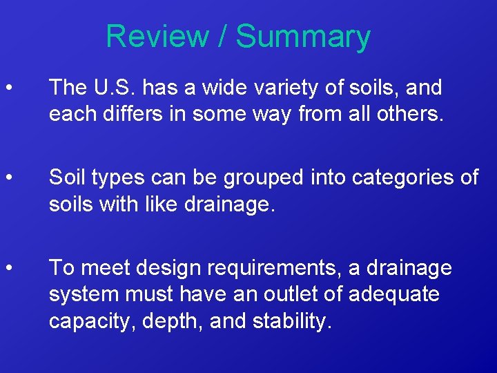 Review / Summary • The U. S. has a wide variety of soils, and