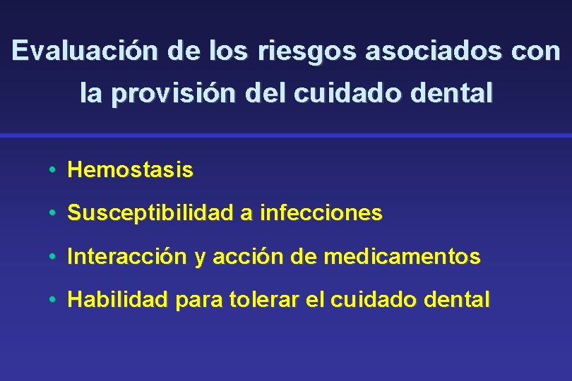 Evaluación de los riesgos asociados con la provisión del cuidado dental • Hemostasis •
