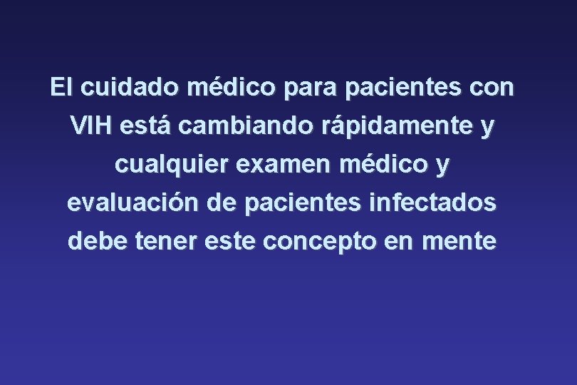 El cuidado médico para pacientes con VIH está cambiando rápidamente y cualquier examen médico