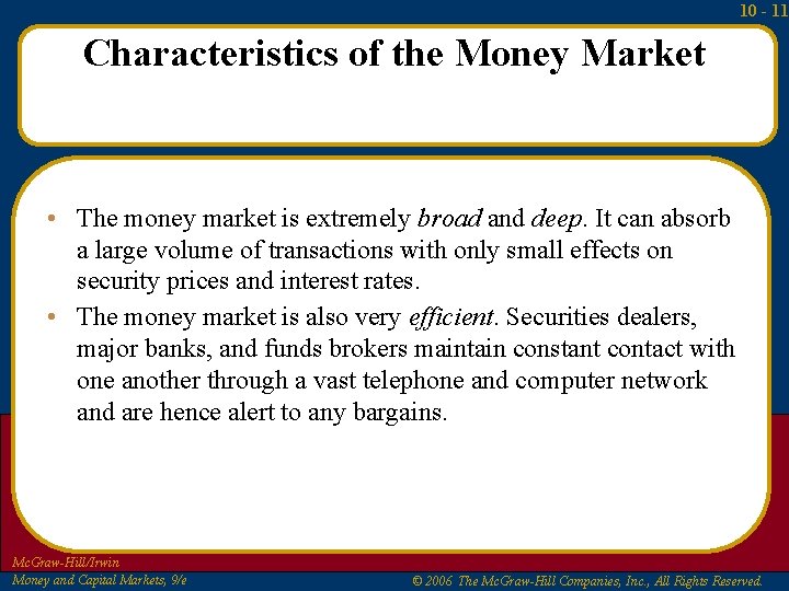 10 - 11 Characteristics of the Money Market • The money market is extremely 10 - 11 Characteristics of the Money Market • The money market is extremely