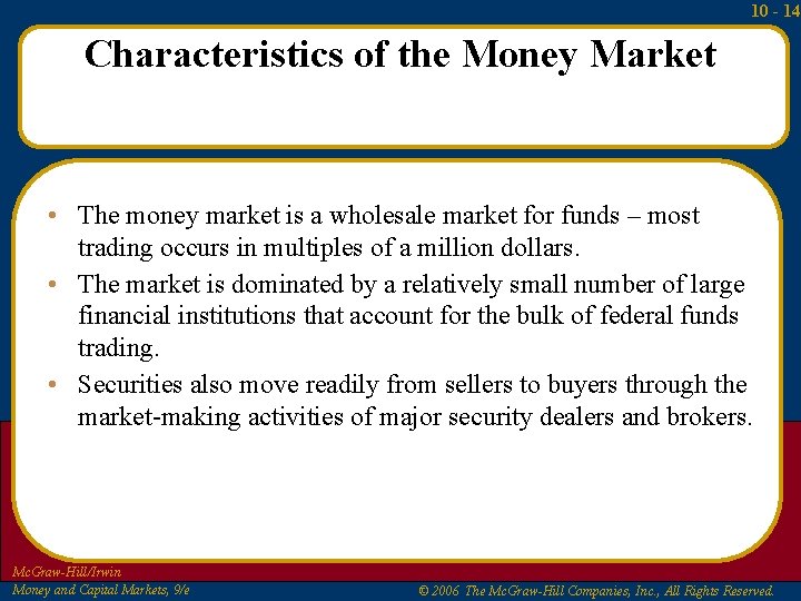 10 - 14 Characteristics of the Money Market • The money market is a 10 - 14 Characteristics of the Money Market • The money market is a