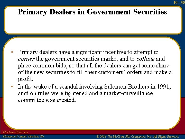 10 - 30 Primary Dealers in Government Securities • Primary dealers have a significant