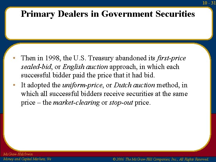 10 - 31 Primary Dealers in Government Securities • Then in 1998, the U.