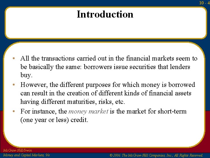 10 - 4 Introduction • All the transactions carried out in the financial markets