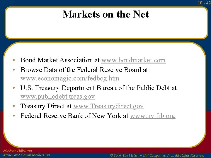 10 - 42 Markets on the Net • Bond Market Association at www. bondmarket.