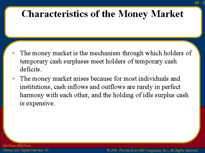 10 - 5 Characteristics of the Money Market • The money market is the 10 - 5 Characteristics of the Money Market • The money market is the