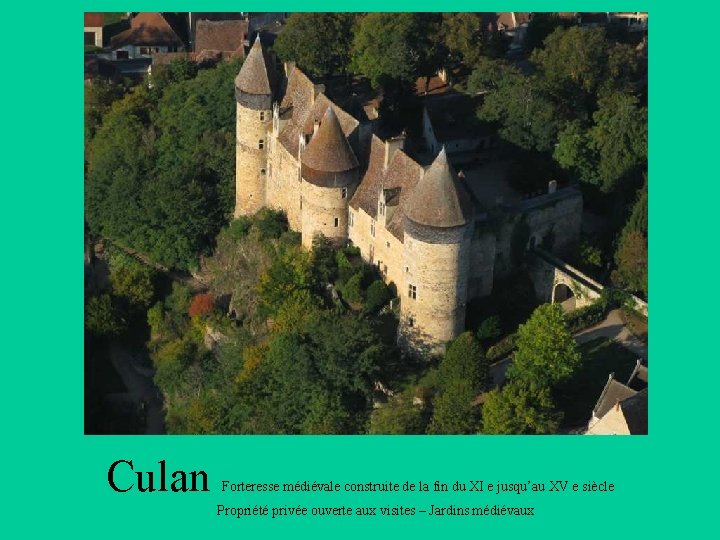 Culan Forteresse médiévale construite de la fin du XI e jusqu’au XV e siècle