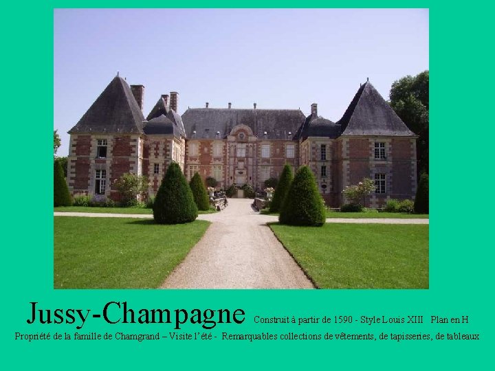 Jussy-Champagne Construit à partir de 1590 - Style Louis XIII Plan en H Propriété