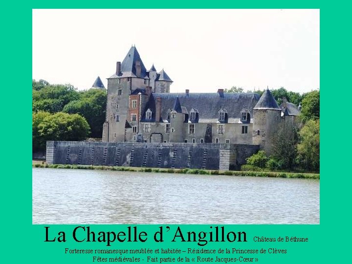 La Chapelle d’Angillon Château de Béthune Forteresse romanesque meublée et habitée – Résidence de