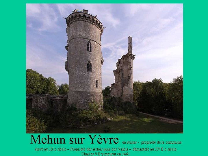 Mehun sur Yèvre en ruines - propriété de la commune élevé au IX e