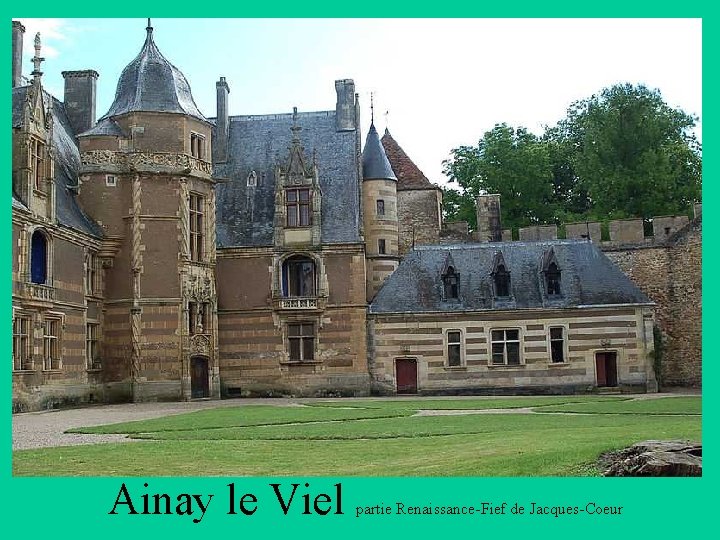 Ainay le Viel partie Renaissance-Fief de Jacques-Coeur 