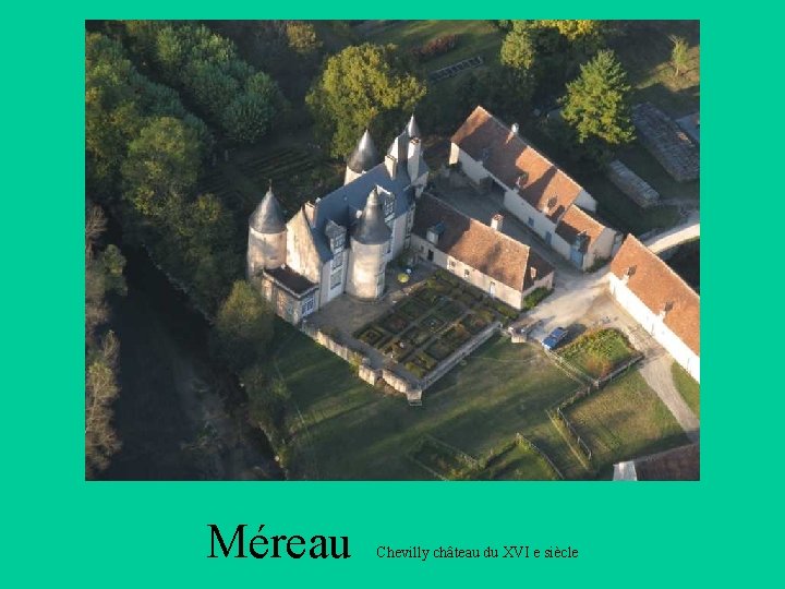 Méreau Chevilly château du XVI e siècle 