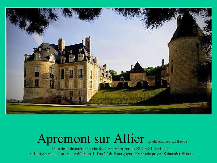 Apremont sur Allier Le château face au fleuve Date de la deuxième moitié du