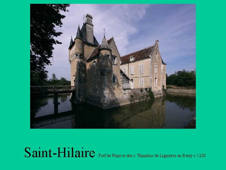 Saint-Hilaire Fief de Plaix et des « Thiaulins de Lignières en Berry » 1220
