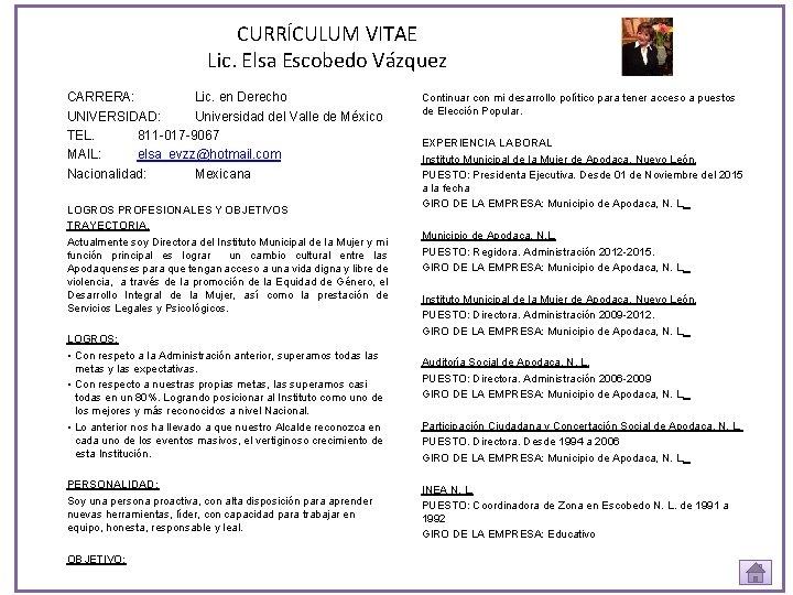 CURRÍCULUM VITAE Lic. Elsa Escobedo Vázquez CARRERA: Lic. en Derecho UNIVERSIDAD: Universidad del Valle
