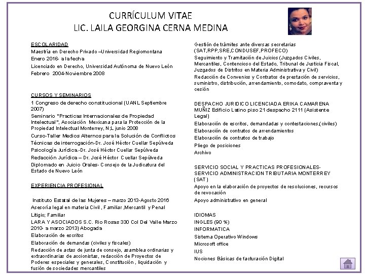 CURRÍCULUM VITAE LIC. LAILA GEORGINA CERNA MEDINA ESCOLARIDAD Maestría en Derecho Privado –Universidad Regiomontana