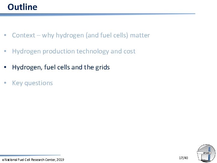 Outline • Context – why hydrogen (and fuel cells) matter • Hydrogen production technology