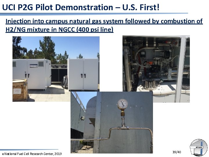UCI P 2 G Pilot Demonstration – U. S. First! Injection into campus natural
