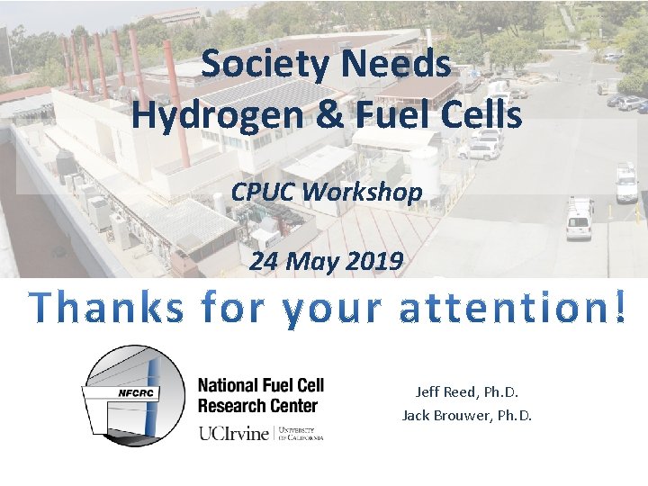 Society Needs Hydrogen & Fuel Cells CPUC Workshop 24 May 2019 Jeff Reed, Ph.