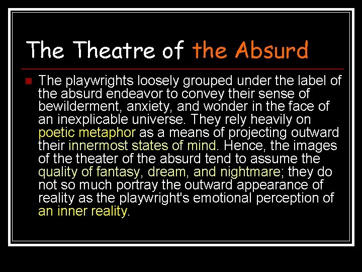 The Theatre of the Absurd n The playwrights loosely grouped under the label of