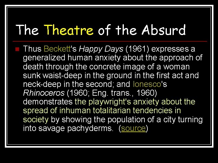 The Theatre of the Absurd n Thus Beckett's Happy Days (1961) expresses a generalized