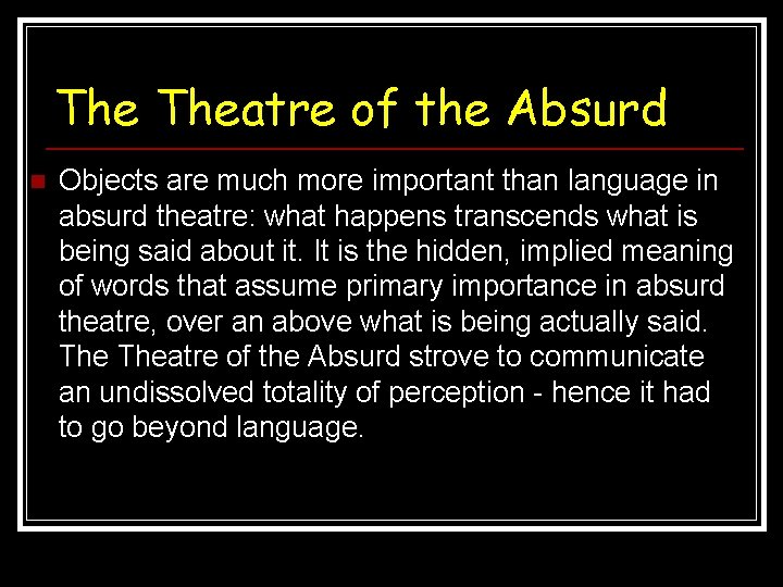 The Theatre of the Absurd n Objects are much more important than language in