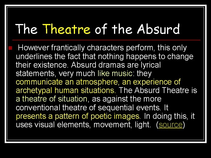 The Theatre of the Absurd n However frantically characters perform, this only underlines the