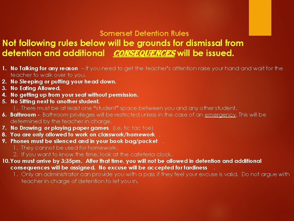 Somerset Detention Rules Not following rules below will be grounds for dismissal from detention