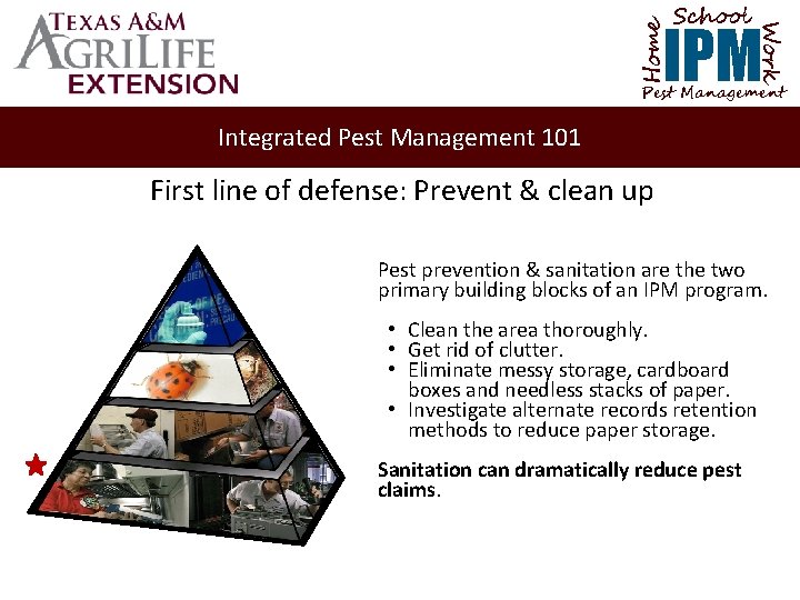 School Home Work IPM Pest Management Integrated Pest Management 101 First line of defense: