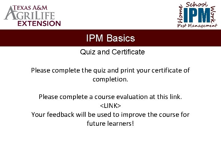 School Home Work IPM Pest Management IPM Basics Quiz and Certificate Please complete the