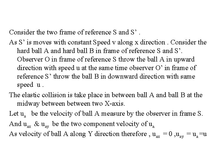 Consider the two frame of reference S and S’. As S’ is moves with