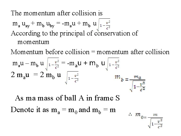 The momentum after collision is ma uay + mb uby = -mau + mb