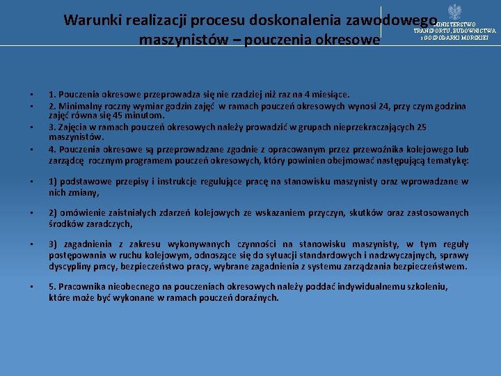 Warunki realizacji procesu doskonalenia zawodowego maszynistów – pouczenia okresowe MINISTERSTWO TRANSPORTU, BUDOWNICTWA i GOSPODARKI