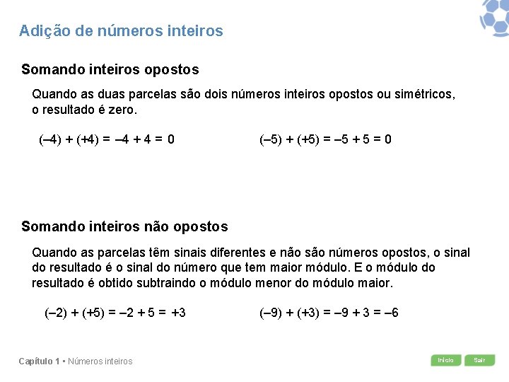 Adição de números inteiros Somando inteiros opostos Quando as duas parcelas são dois números