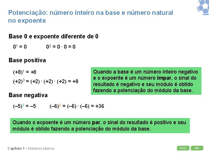 Potenciação: número inteiro na base e número natural no expoente Base 0 e expoente