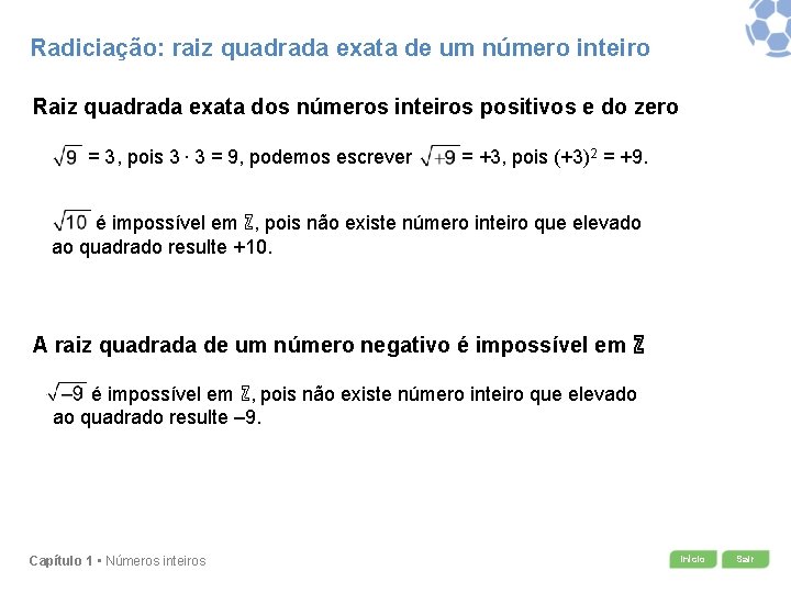 Radiciação: raiz quadrada exata de um número inteiro Raiz quadrada exata dos números inteiros