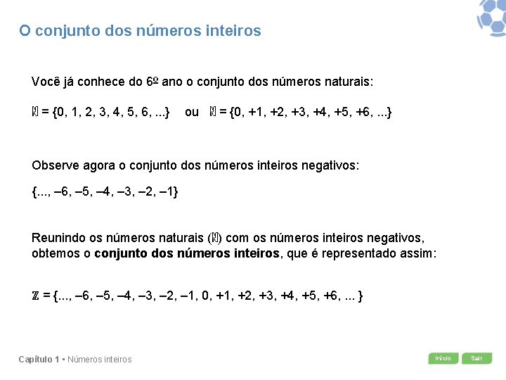 O conjunto dos números inteiros Você já conhece do 6º ano o conjunto dos