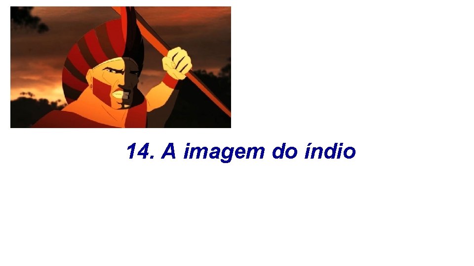 14. A imagem do índio 