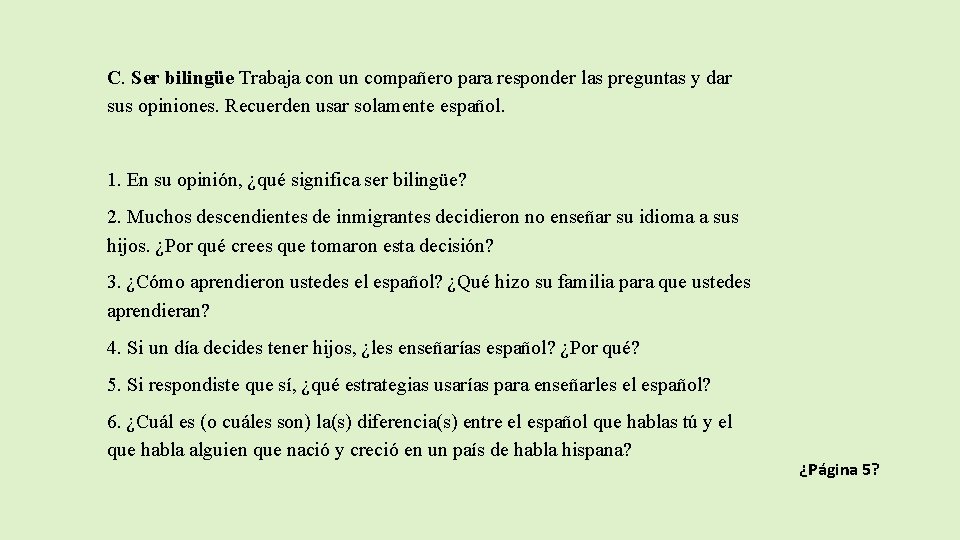 C. Ser bilingüe Trabaja con un compañero para responder las preguntas y dar sus